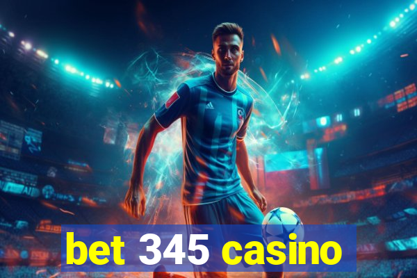 bet 345 casino